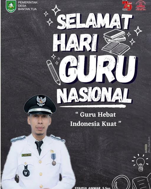 UCAPAN SELAMAT HARI GURU NASIONAL 2024 OLEH PJ. KEPALA DESA BANTAN TUA